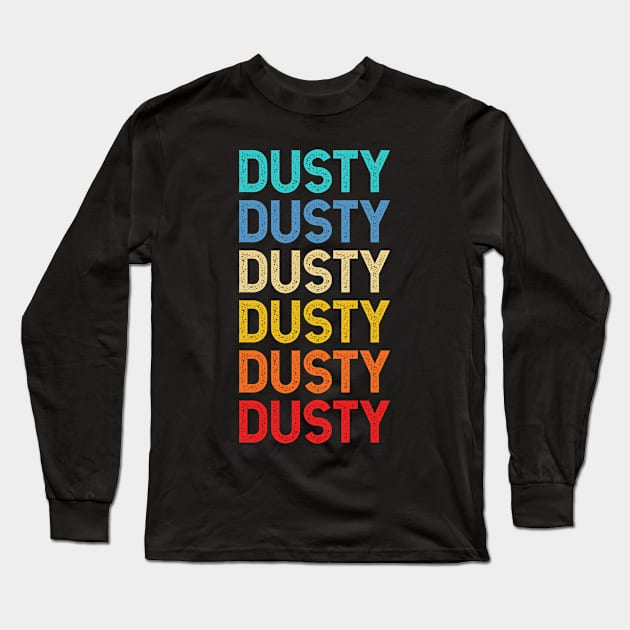 Dusty Name Vintage Retro Custom Gift Named Dusty Long Sleeve T-Shirt by CoolDesignsDz